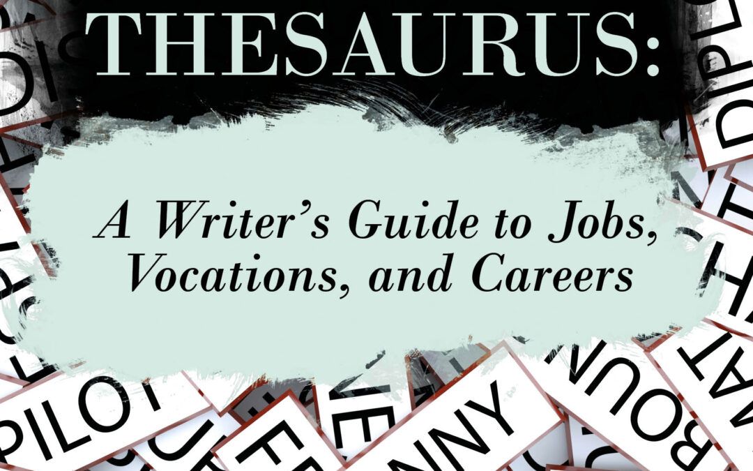 Writers, Have You Heard About The Occupation Thesaurus?